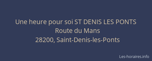 Une heure pour soi ST DENIS LES PONTS