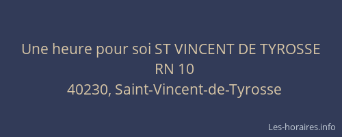 Une heure pour soi ST VINCENT DE TYROSSE