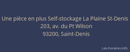 Une pièce en plus Self-stockage La Plaine St-Denis