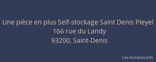 Une pièce en plus Self-stockage Saint Denis Pleyel