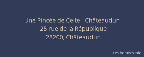 Une Pincée de Celte - Châteaudun