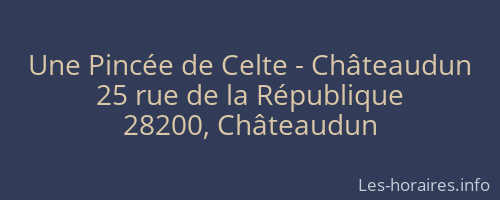Une Pincée de Celte - Châteaudun