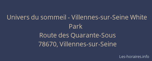 Univers du sommeil - Villennes-sur-Seine White Park