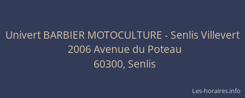Univert BARBIER MOTOCULTURE - Senlis Villevert