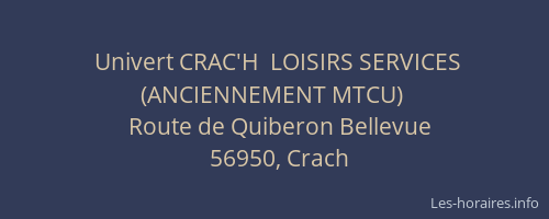 Univert CRAC'H  LOISIRS SERVICES (ANCIENNEMENT MTCU)
