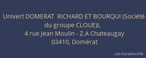 Univert DOMERAT  RICHARD ET BOURQUI (Société du groupe CLOUE)L
