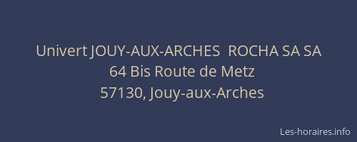 Univert JOUY-AUX-ARCHES  ROCHA SA SA
