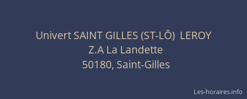 Univert SAINT GILLES (ST-L&Ocirc;)  LEROY