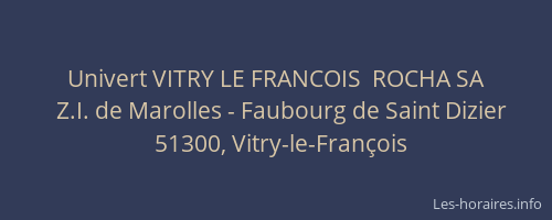 Univert VITRY LE FRANCOIS  ROCHA SA