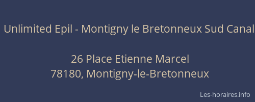 Unlimited Epil - Montigny le Bretonneux Sud Canal