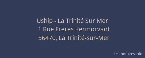 Uship - La Trinit&eacute; Sur Mer