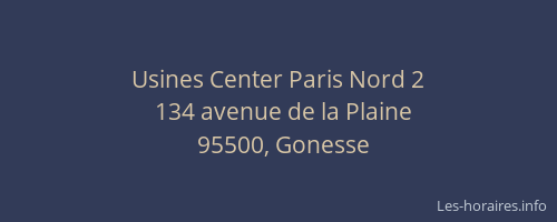 Usines Center Paris Nord 2