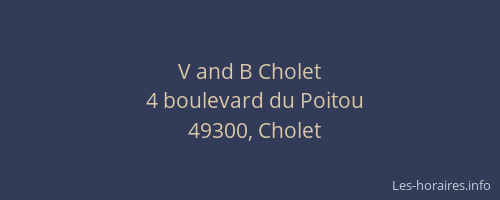 V and B Cholet