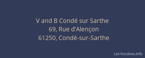 V and B Condé sur Sarthe