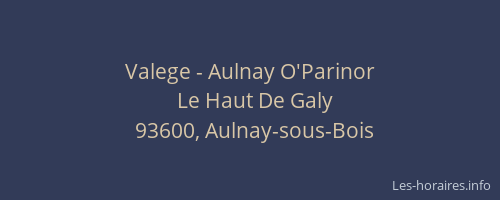 Valege - Aulnay O'Parinor
