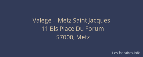 Valege -  Metz Saint Jacques