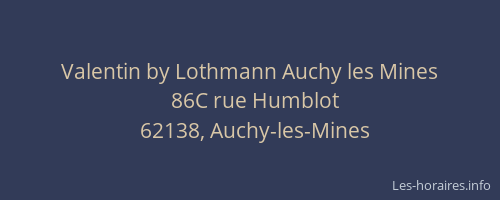 Valentin by Lothmann Auchy les Mines