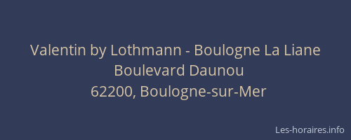 Valentin by Lothmann - Boulogne La Liane