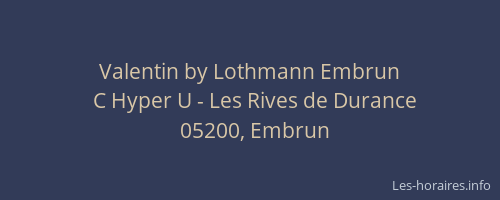 Valentin by Lothmann Embrun