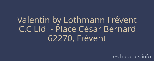 Valentin by Lothmann Frévent