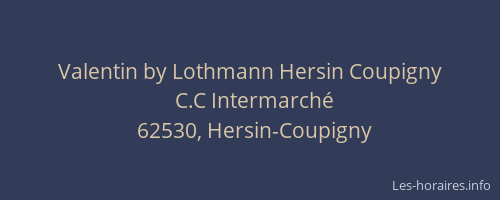 Valentin by Lothmann Hersin Coupigny