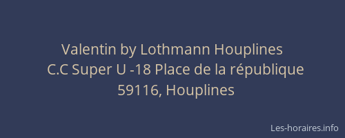 Valentin by Lothmann Houplines