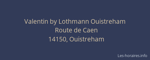 Valentin by Lothmann Ouistreham