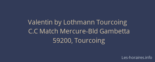Valentin by Lothmann Tourcoing
