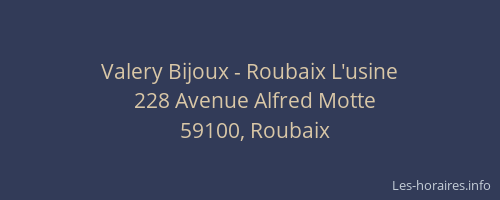 Valery Bijoux - Roubaix L'usine