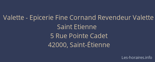 Valette - Epicerie Fine Cornand Revendeur Valette Saint Etienne