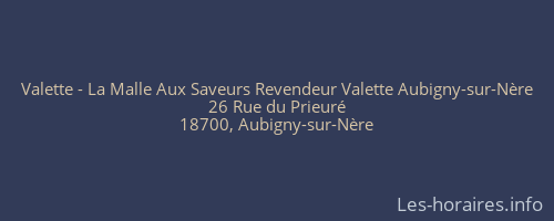 Valette - La Malle Aux Saveurs Revendeur Valette Aubigny-sur-Nère