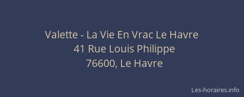 Valette - La Vie En Vrac Le Havre
