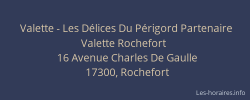 Valette - Les Délices Du Périgord Partenaire Valette Rochefort