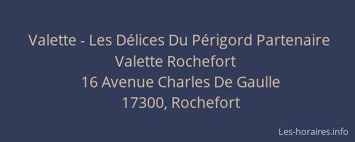 Valette - Les D&eacute;lices Du P&eacute;rigord Partenaire Valette Rochefort