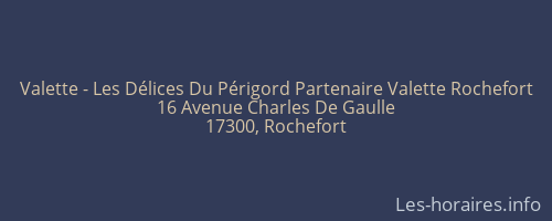 Valette - Les Délices Du Périgord Partenaire Valette Rochefort