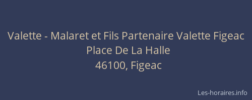 Valette - Malaret et Fils Partenaire Valette Figeac