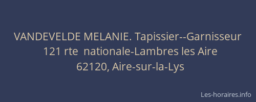VANDEVELDE MELANIE. Tapissier--Garnisseur