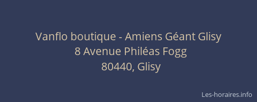 Vanflo boutique - Amiens G&eacute;ant Glisy
