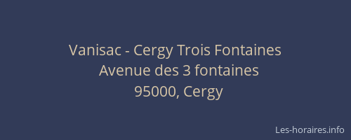 Vanisac - Cergy Trois Fontaines