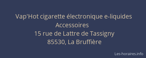 Vap'Hot cigarette électronique e-liquides Accessoires
