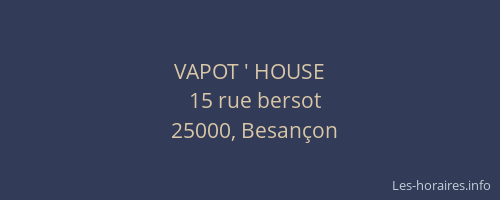 VAPOT ' HOUSE