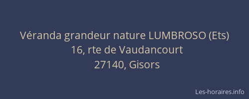 V&eacute;randa grandeur nature LUMBROSO (Ets)