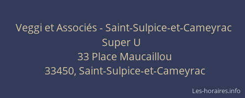 Veggi et Associ&eacute;s - Saint-Sulpice-et-Cameyrac Super U