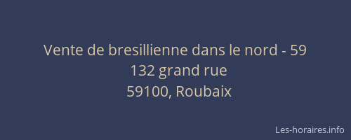 Vente de bresillienne dans le nord - 59