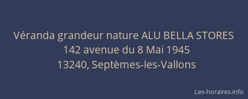 Véranda grandeur nature ALU BELLA STORES