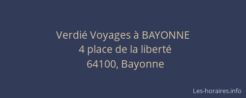 Verdi&eacute; Voyages &agrave; BAYONNE