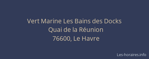 Vert Marine Les Bains des Docks