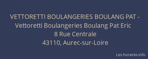 VETTORETTI BOULANGERIES BOULANG PAT - Vettoretti Boulangeries Boulang Pat Eric