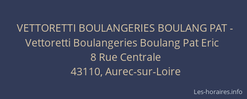 VETTORETTI BOULANGERIES BOULANG PAT - Vettoretti Boulangeries Boulang Pat Eric