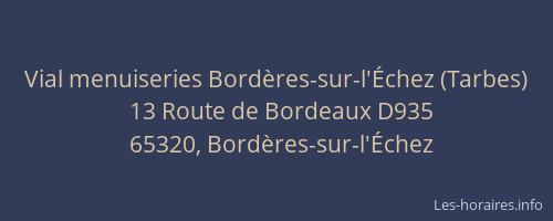 Vial menuiseries Bord&egrave;res-sur-l'&Eacute;chez (Tarbes)